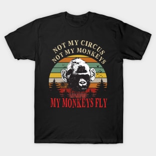 Not my circus..Not my monkeys..My monkeys fly Retro T-Shirt